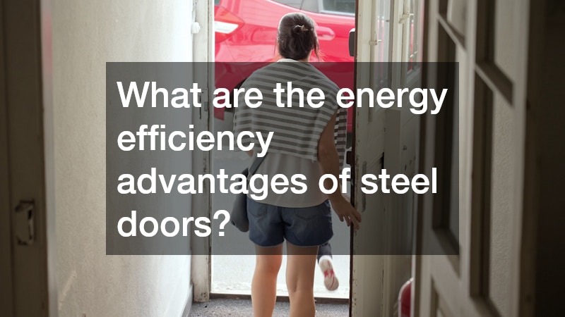 What are the energy efficiency advantages of steel doors?