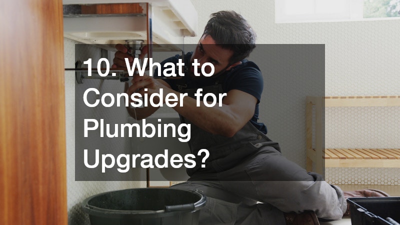 10. What to Consider for Plumbing Upgrades?
