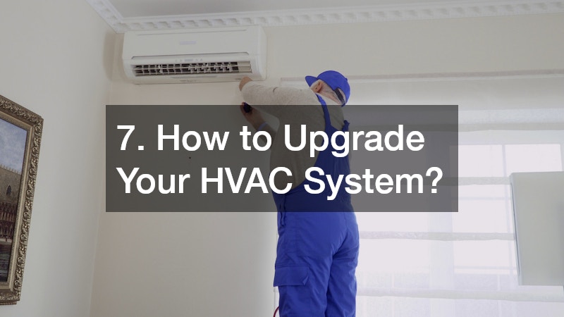 7. How to Upgrade Your HVAC System?