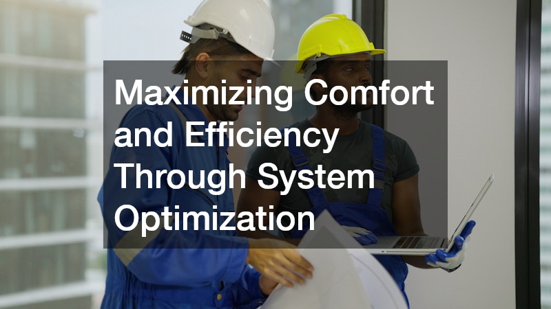 Maximizing Comfort and Efficiency Through System Optimization