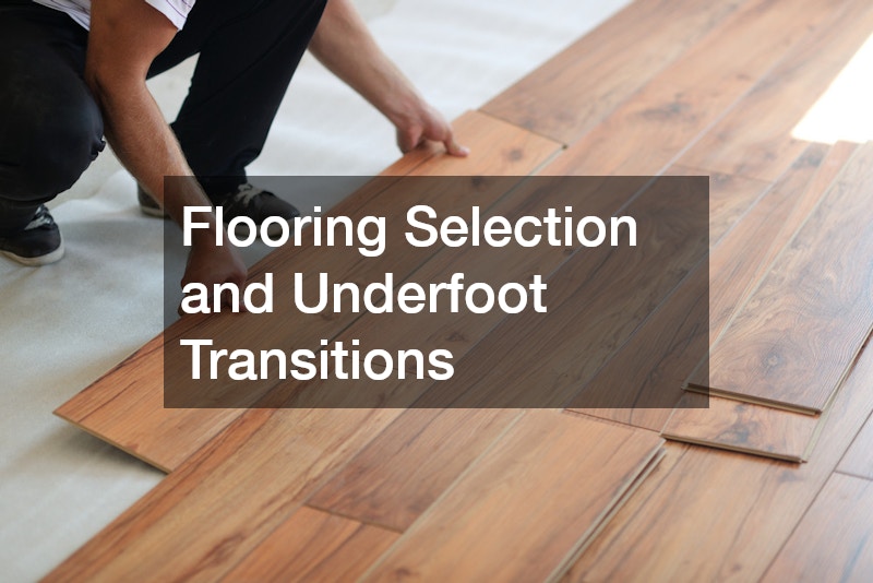 Flooring Selection and Underfoot Transitions