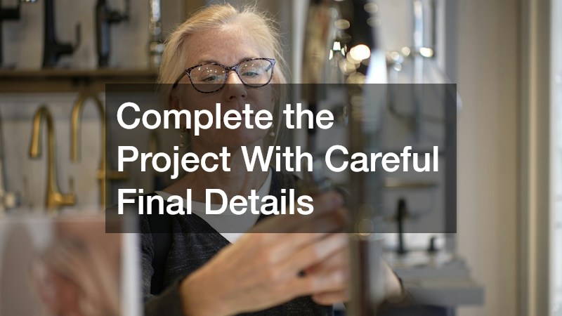 Complete the Project With Careful Final Details