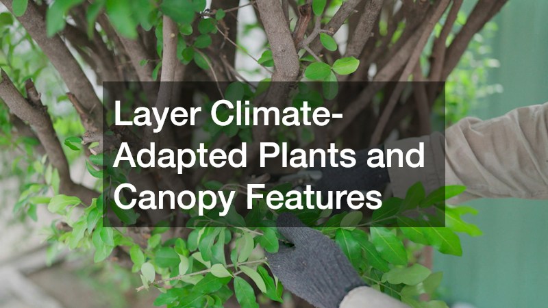 Layer Climate-Adapted Plants and Canopy Features