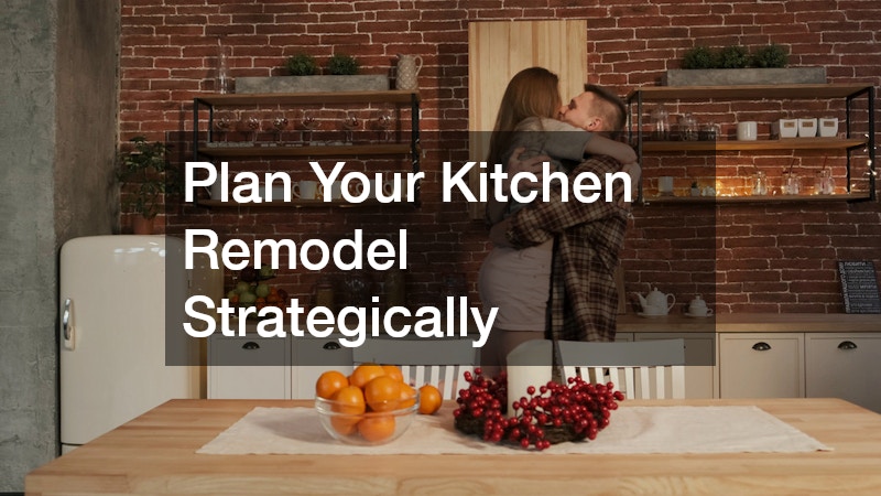 Plan Your Kitchen Remodel Strategically