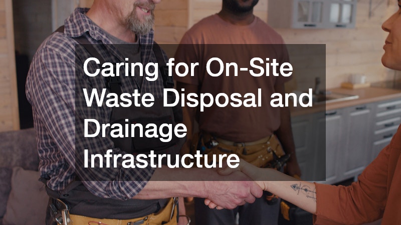 Caring for On-Site Waste Disposal and Drainage Infrastructure