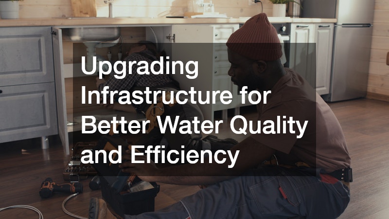 Upgrading Infrastructure for Better Water Quality and Efficiency