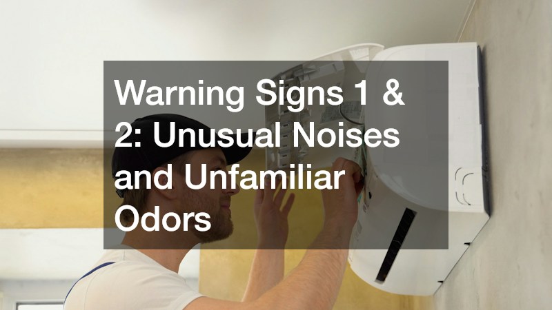 Warning Signs 1 & 2: Unusual Noises and Unfamiliar Odors