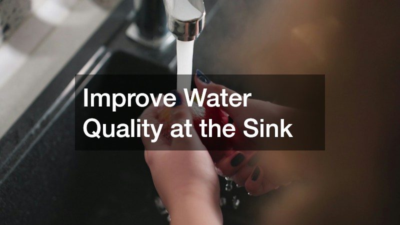Improve Water Quality at the Sink