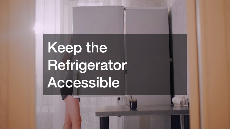 Keep the Refrigerator Accessible