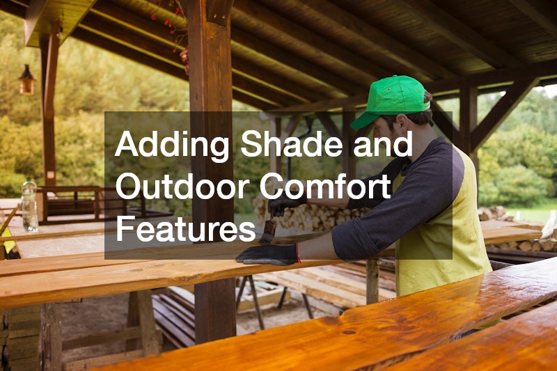 Adding Shade and Outdoor Comfort Features