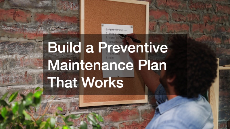 Build a Preventive Maintenance Plan That Works