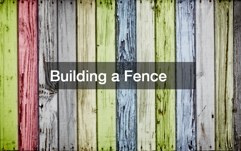 Building a Fence