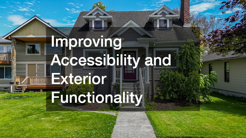 Improving Accessibility and Exterior Functionality