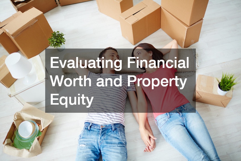 Evaluating Financial Worth and Property Equity