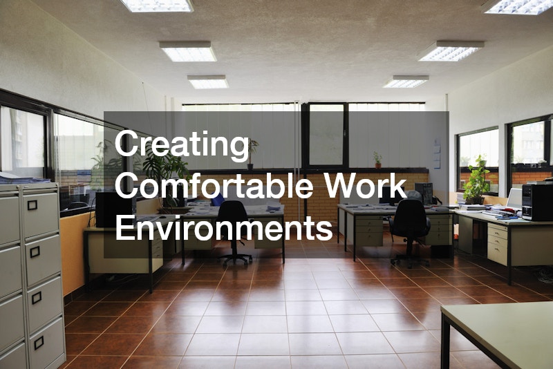 Creating Comfortable Work Environments