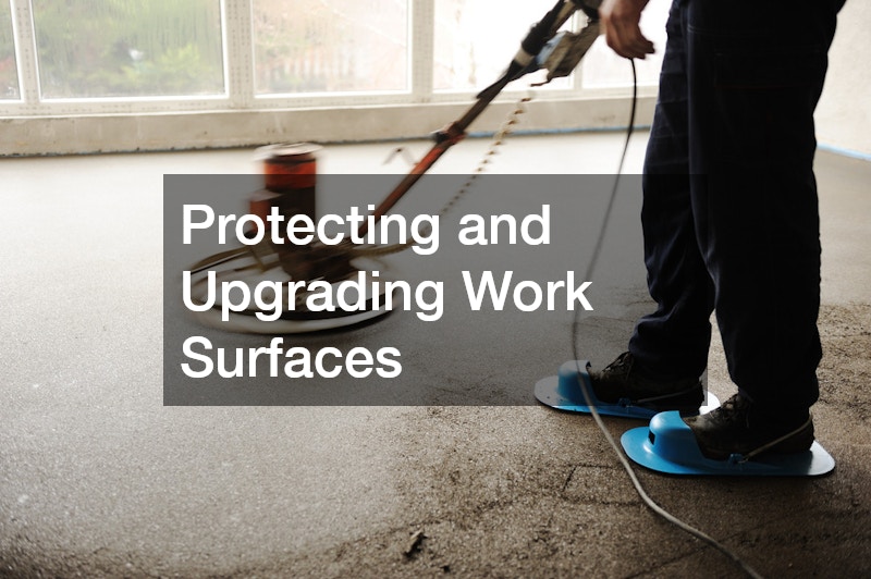 Protecting and Upgrading Work Surfaces