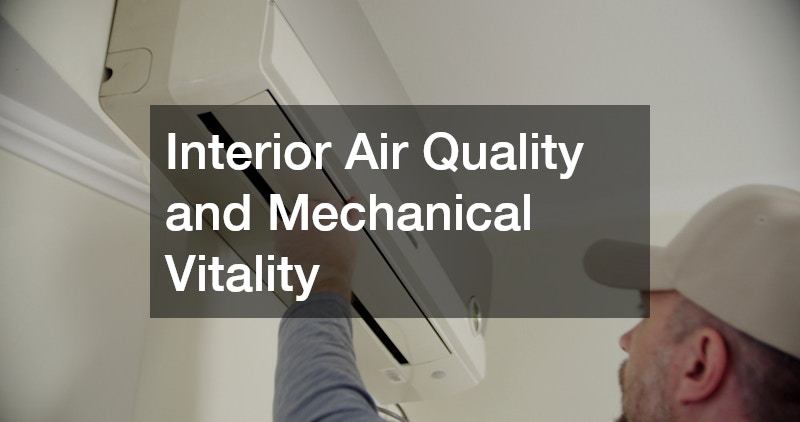 Interior Air Quality and Mechanical Vitality