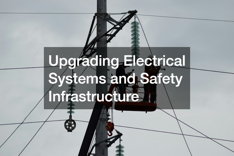 Upgrading Electrical Systems and Safety Infrastructure