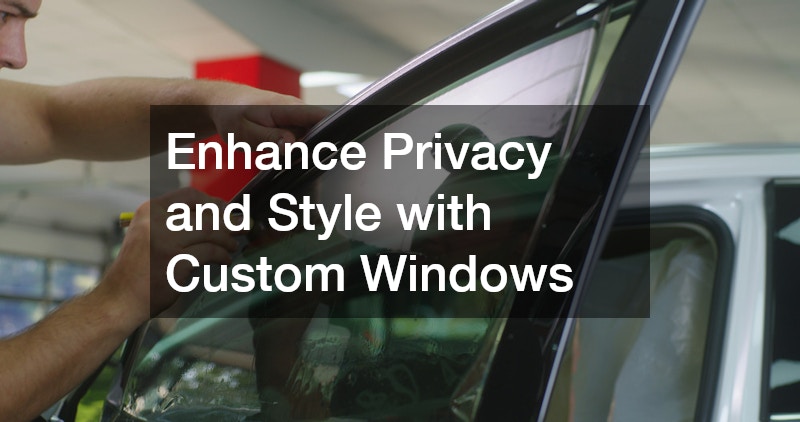 Enhance Privacy and Style with Custom Windows