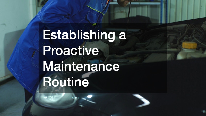 Establishing a Proactive Maintenance Routine