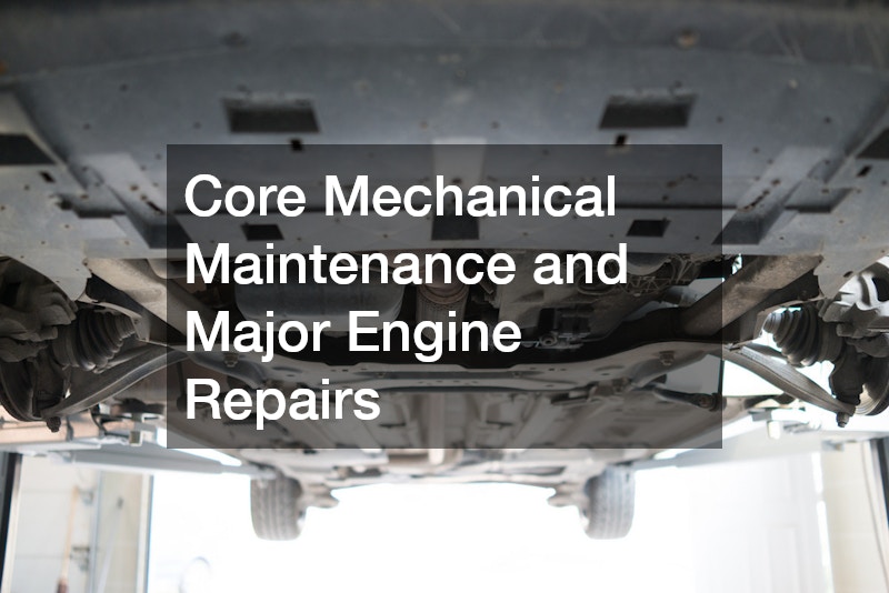 Core Mechanical Maintenance and Major Engine Repairs