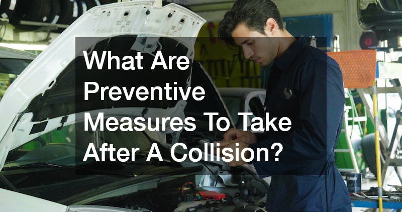 What Are Preventive Measures To Take After A Collision?
