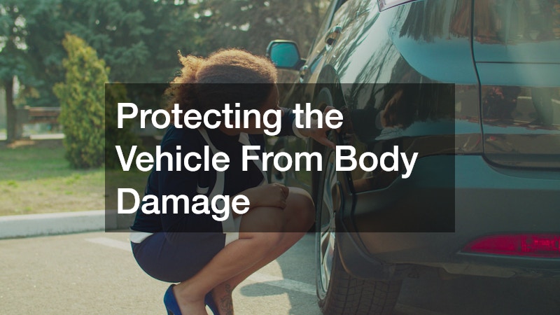 Protecting the Vehicle From Body Damage