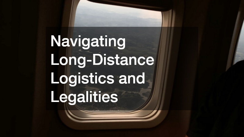 Navigating Long-Distance Logistics and Legalities