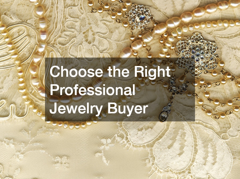 Choose the Right Professional Jewelry Buyer