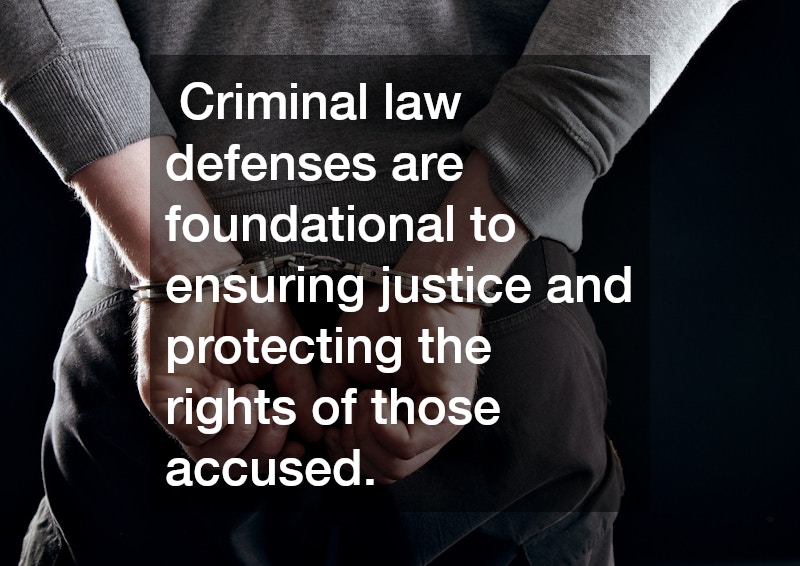 Criminal law defenses are foundational to ensuring justice and protecting the rights of those accused.