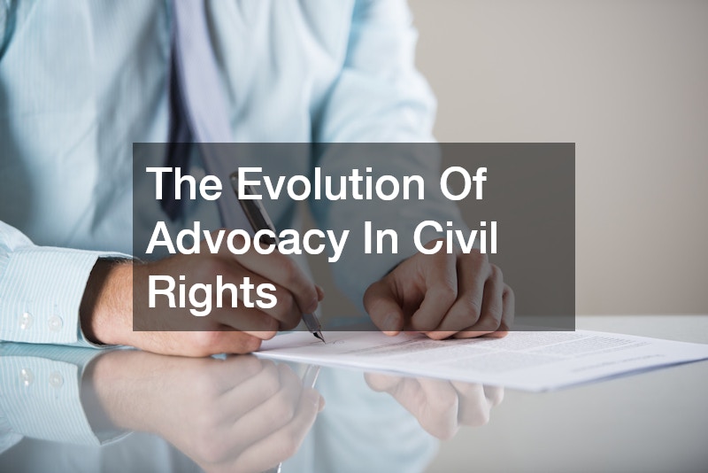 The Evolution Of Advocacy In Civil Rights