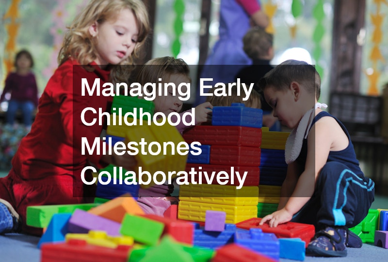 Managing Early Childhood Milestones Collaboratively