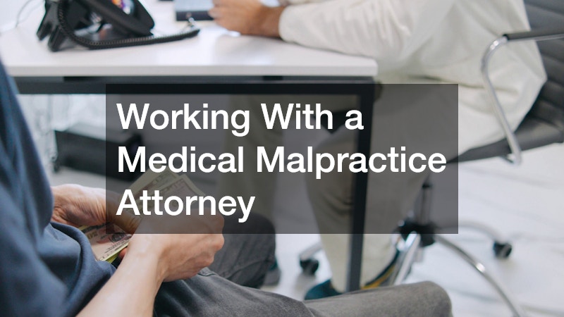 Working With a Medical Malpractice Attorney