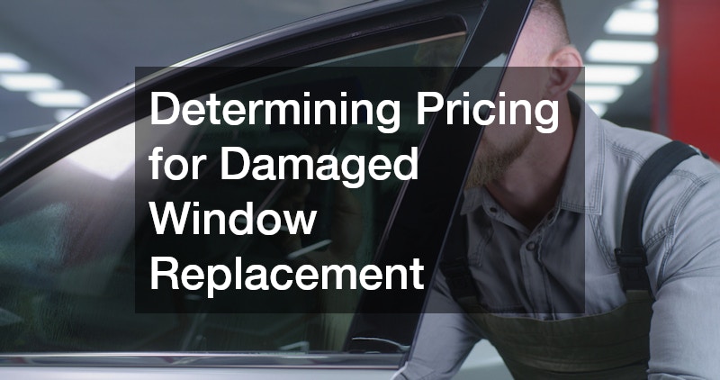Determining Pricing for Damaged Window Replacement