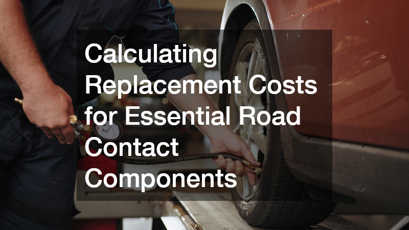 Calculating Replacement Costs for Essential Road Contact Components