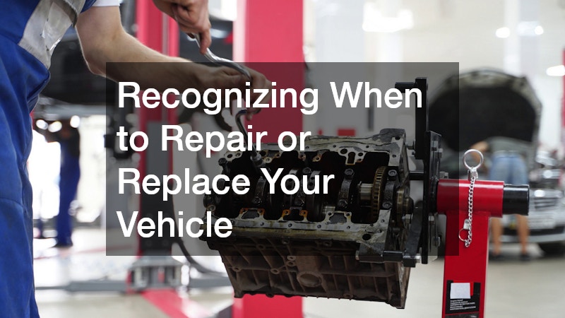 Recognizing When to Repair or Replace Your Vehicle