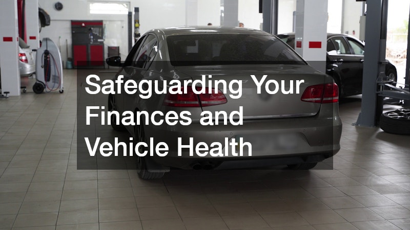 Safeguarding Your Finances and Vehicle Health