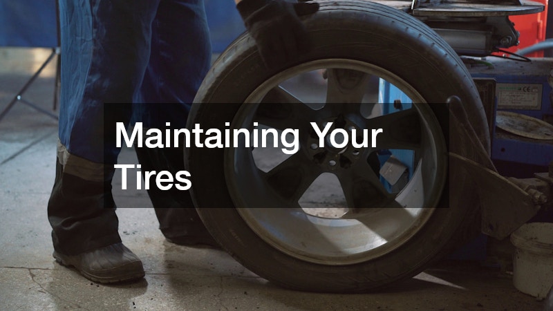 Maintaining Your Tires