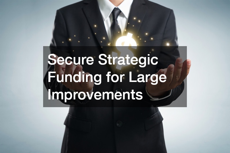 Secure Strategic Funding for Large Improvements