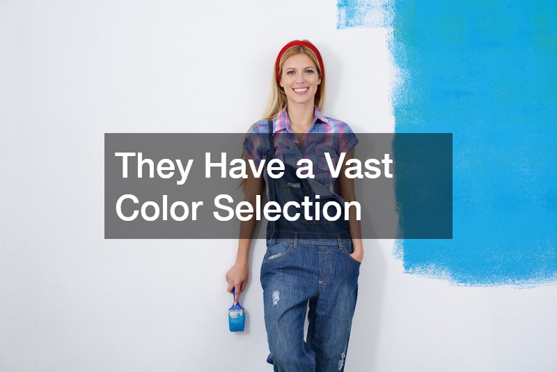 They Have a Vast Color Selection