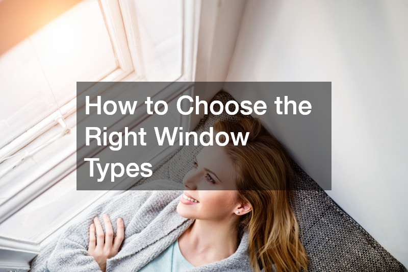 How to Choose the Right Window Types