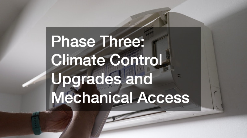 Phase Three: Climate Control Upgrades and Mechanical Access