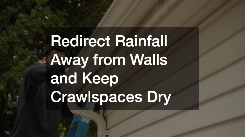 Redirect Rainfall Away from Walls and Keep Crawlspaces Dry