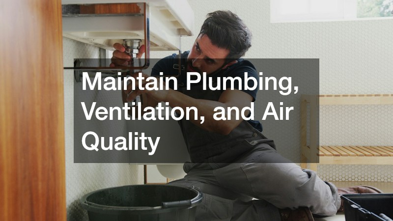Maintain Plumbing, Ventilation, and Air Quality