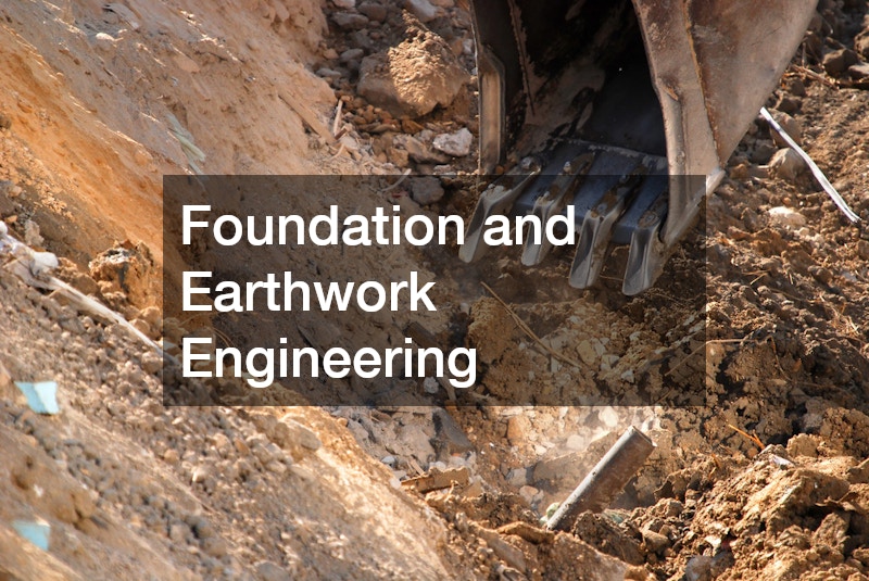 Foundation and Earthwork Engineering