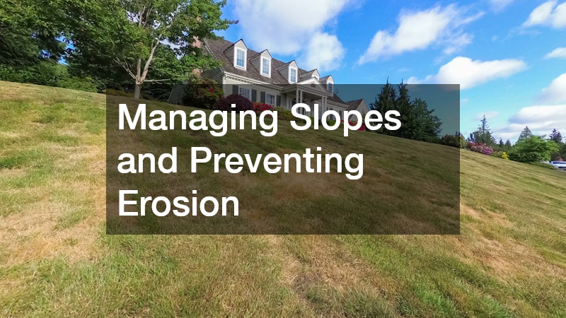 Managing Slopes and Preventing Erosion
