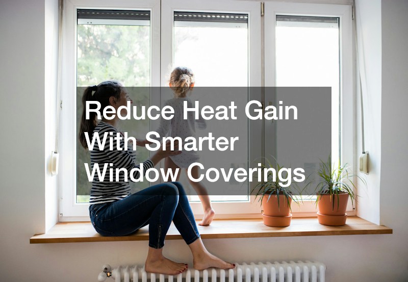 Reduce Heat Gain With Smarter Window Coverings