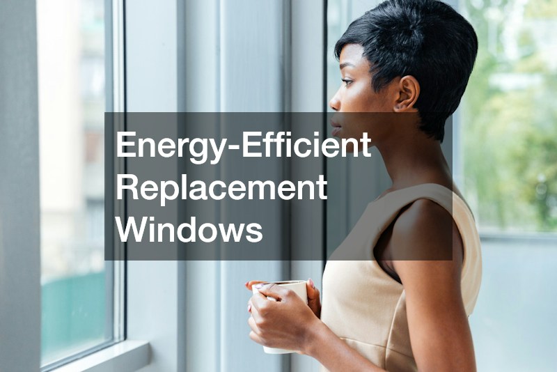 Energy-Efficient Replacement Windows