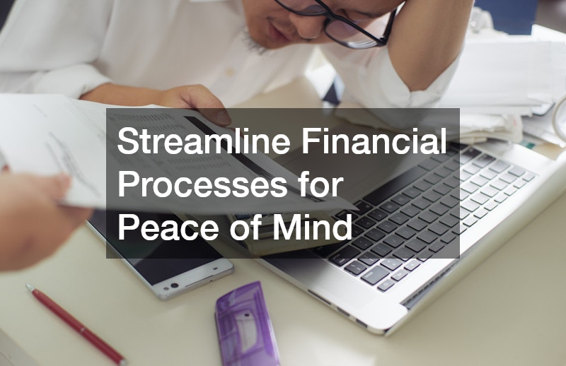Streamline Financial Processes for Peace of Mind