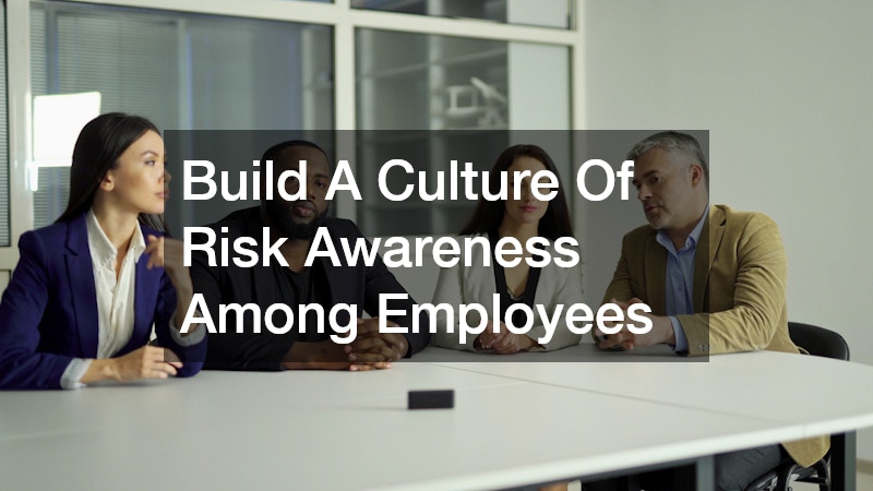 Build A Culture Of Risk Awareness Among Employees
